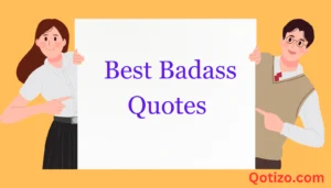 Read more about the article Best Badass Quotes to Inspire Confidence & Strength