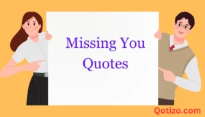 Read more about the article Missing You Quotes: Heartfelt Words for When You Miss Someone